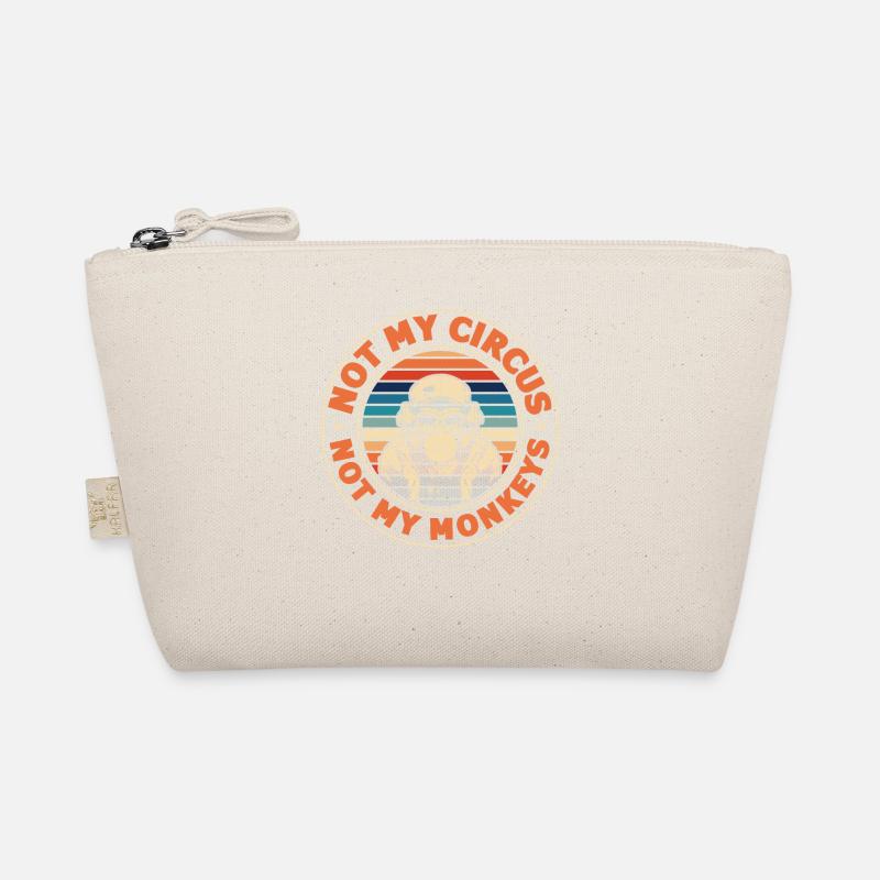 Not my circus, not my monkeys! Organic Pouch