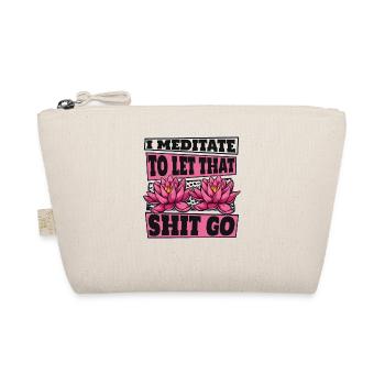 I Meditate To Let That Shit Go Buddhist Symbol - Organic Pouch - nature - Front