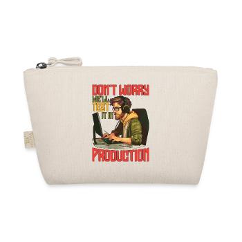 Don't Worry, We'll Test It In Production 7 - Organic Pouch - nature - Front