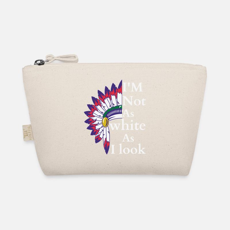 I'm not as white as i look America Native pride Organic Pouch