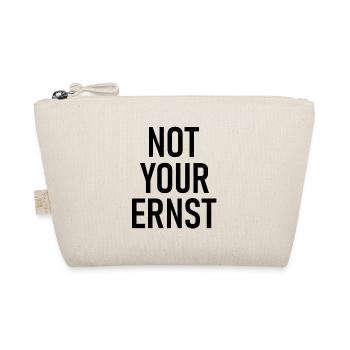 Not Your Ernst - Nicht dein Ernst - Cooler Spruch - Bio-Täschchen - Natur - Vorne