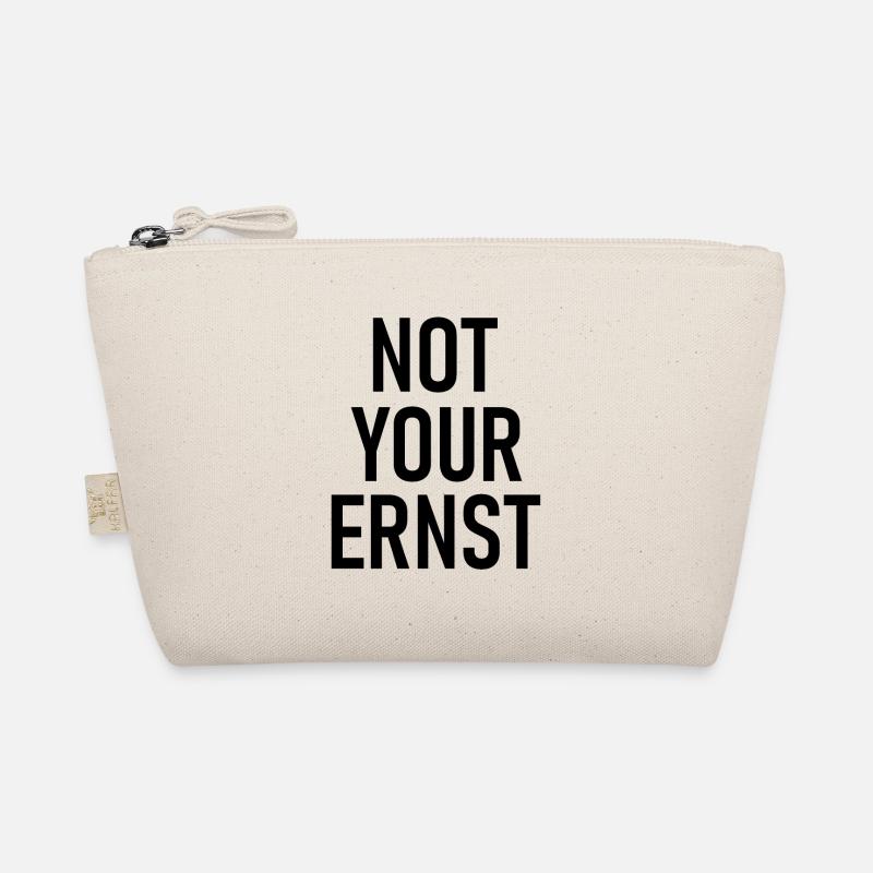 Not Your Ernst - Nicht dein Ernst - Cooler Spruch Bio-Täschchen