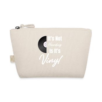 It's not hoarding when it comes to vinyl - Organic Pouch - nature - Front