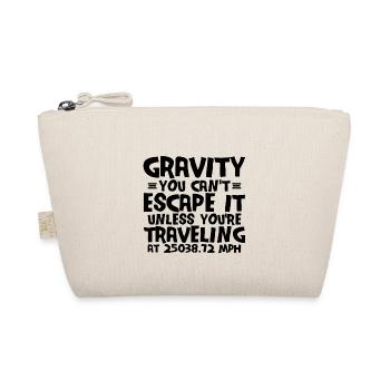 Gravity, You Can't Escape It 3 - Organic Pouch - nature - Front