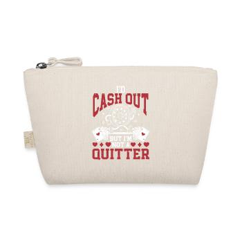 I'd Cash Out But I'm Not A Quitter Casino Gambling - Bio-Täschchen - Natur - Vorne