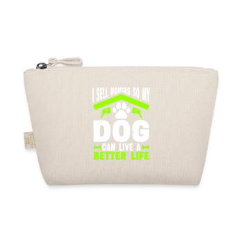 I Sell Houses So My Dog Can Live A Better Life - Bio-Täschchen - Natur - Vorne
