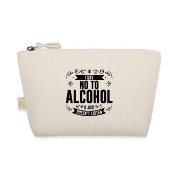 Je dis non à l’alcool, il n’écoute tout simplement pas 4 - Trousse biologique - nature - Devant