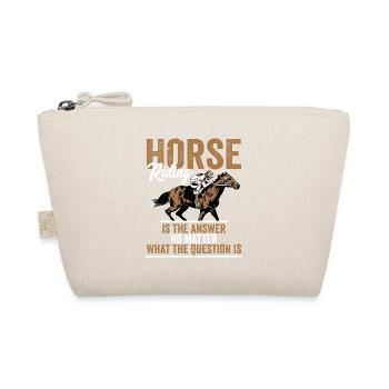 Horse Riding Is The Answer Horseback Riding Girl - Organic Pouch - nature - Front