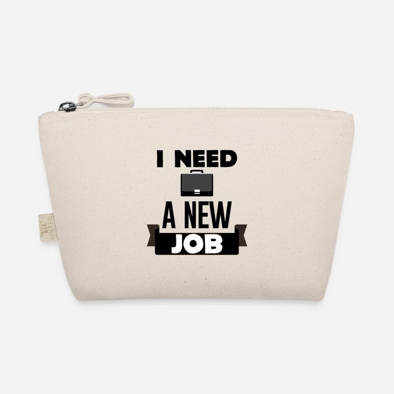 I Need A New Job 2 Organic Pouch