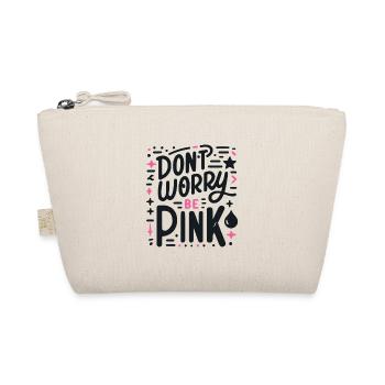 Ne vous inquiétez pas, soyez rose ! - Trousse biologique - nature - Devant