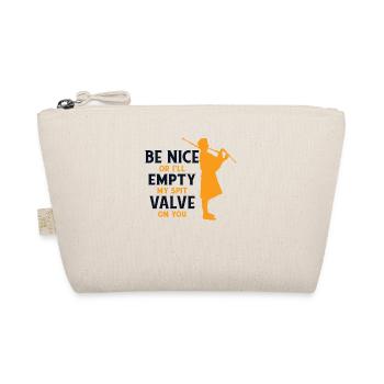 Be Nice Or I'll Empty My Spit Valve On You - Organic Pouch - nature - Front