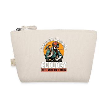 Geologist There Is More To Life Than Rockhounding - Organic Pouch - nature - Front