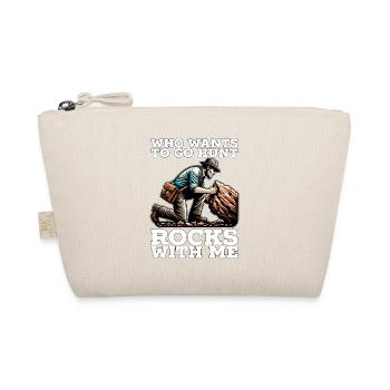 Rockhounding Who Wants To Go Hunt Rocks Geologist - Organic Pouch - nature - Front