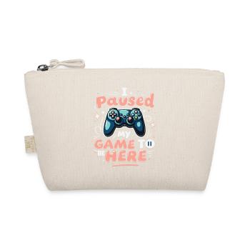I PAUSED MY GAME TO BE HERE - Organic Pouch - nature - Front