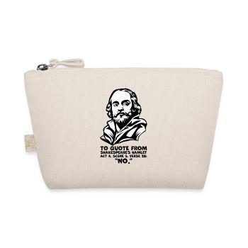 Shakespeare's 'No' Quote - Funny Hamlet Quote - Organic Pouch - nature - Front