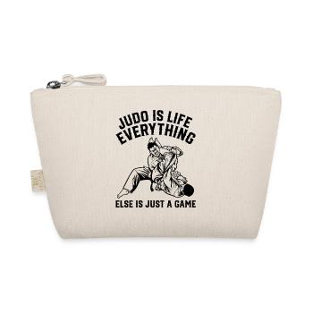 Judo is life, everything else is just a game - Judo - Organic Pouch - nature - Front