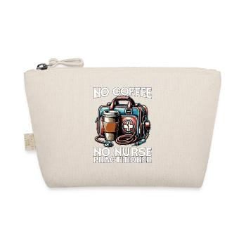 Nurse Practitioner No Coffee No Nurse Coffee Lover - Organic Pouch - nature - Front