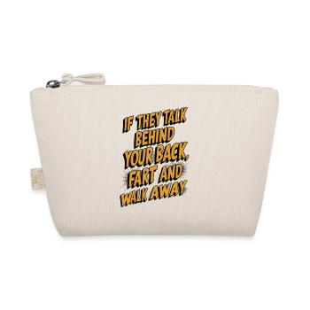 Talk Behind Your Back Fart Funny Sarcastic Humor - Organic Pouch - nature - Front