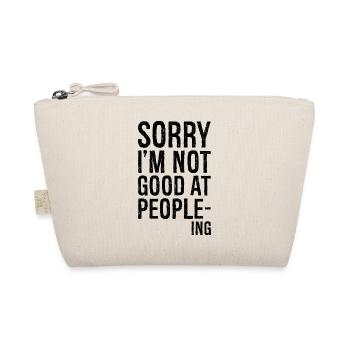 sorry I'm not good at peopleing funny shirt - Organic Pouch - nature - Front