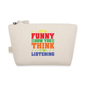 It's Funny How You Think I'm Listening - Bio-Täschchen - Natur - Vorne