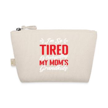 I'm So Tired Of Babysitting My Mom's Grandkids 2 - Bio-Täschchen - Natur - Vorne