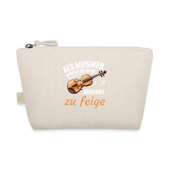 Als Musiker Spielst Du Geige Oder Bist Zu Feige - Bio-Täschchen - Natur - Vorne