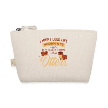 Otter I Might Look Like I'm - Organic Pouch - nature - Front