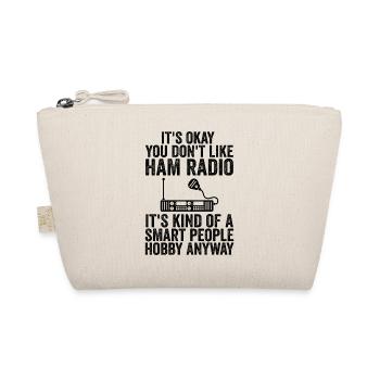 it's okay you don't like ham radio - Organic Pouch - nature - Front