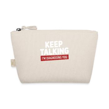 Continue à parler Je te diagnostique Psychologie drôle - Trousse biologique - nature - Devant