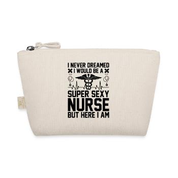 I never dreamed I would be a super sexy nurse - Organic Pouch - nature - Front
