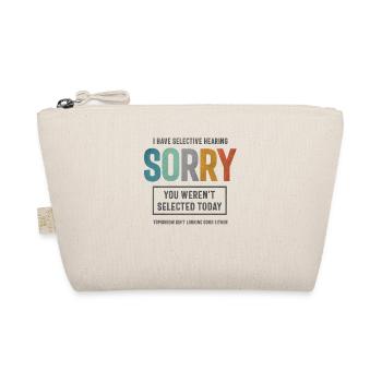 Selective Hearing - Funny Sarcastic - Organic Pouch - nature - Front