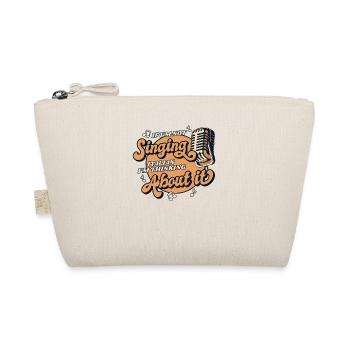 If I'm Not Singing Italian Opera House Vocalist - Organic Pouch - nature - Front