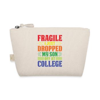 Fragile I Just Dropped My Son Off At College 5 - Bio-Täschchen - Natur - Vorne