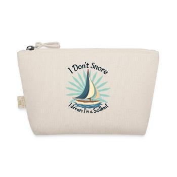 I Don't Snore I Dream In A Sailboat Sailing - Organic Pouch - nature - Front