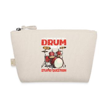 To Drum Or Not To Drum What A Stupid Question - Bio-Täschchen - Natur - Vorne