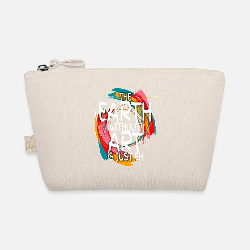 Earth Without Art Is Just Eh Art Teacher Organic Pouch
