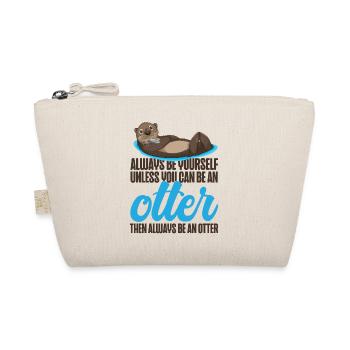 Loutre Soyez toujours vous-même, sauf - Trousse biologique - nature - Devant