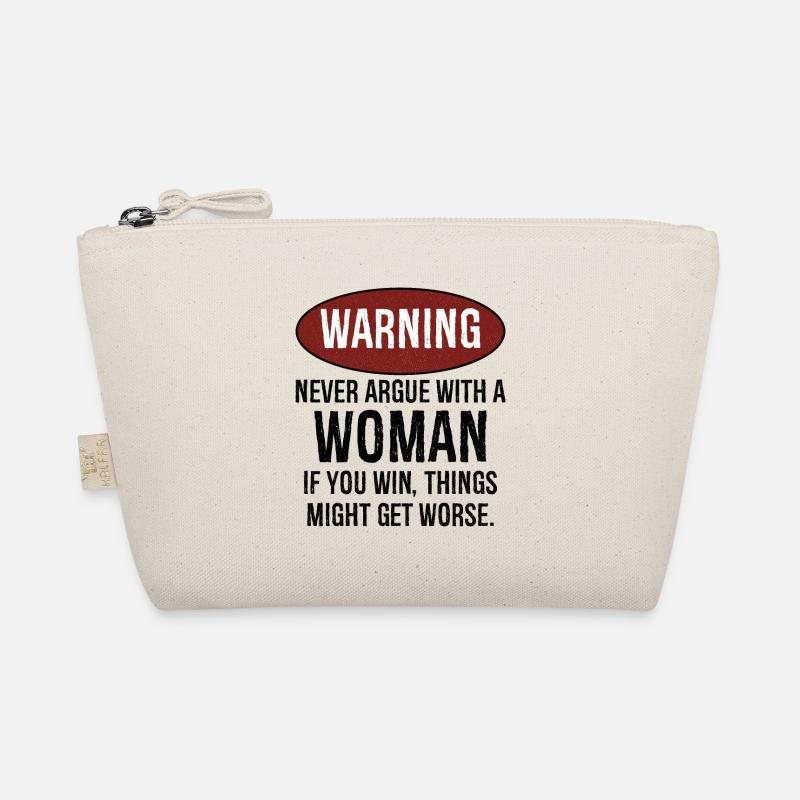 warning never argue with a woman - Bio-Täschchen - Natur