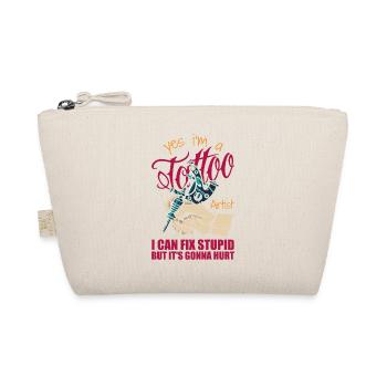 Yes i'm a tattoo artist i can fix stupid but it's - Organic Pouch - nature - Front
