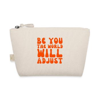 Be You The World Will Adjust Inspirational - Organic Pouch - nature - Front