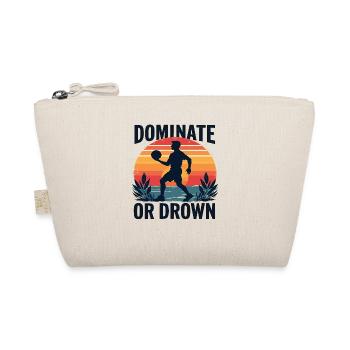 Dominer ou noyer – Motif sportif pour les athlètes - Trousse biologique - nature - Devant
