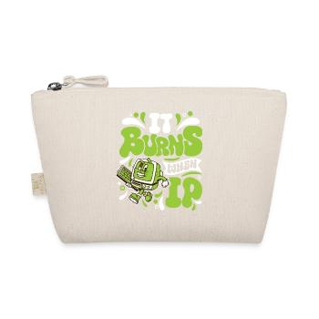 Funny saying "It Burns when I Pee"! - Organic Pouch - nature - Front