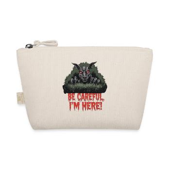 CHUPACABRA BE CAREFUL I M HERE - Organic Pouch - nature - Front