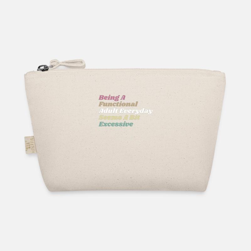 Functional Adult Every Day Seems a Bit Excessive Organic Pouch