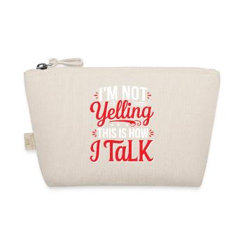I'm Not Yelling This Is How I Talk 15 - Bio-Täschchen - Natur - Vorne
