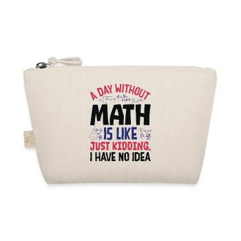 A Day Without Math is Like... - Organic Pouch - nature - Front