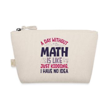A Day Without Math is Like... - Organic Pouch - nature - Front
