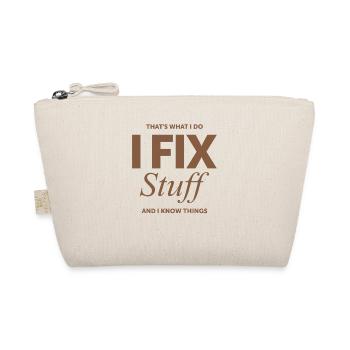 That's What I Do I Fix Stuff And I Know Things - Organic Pouch - nature - Front
