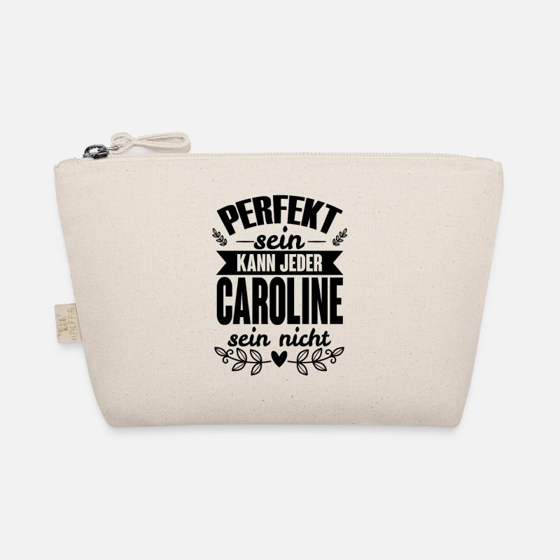 Caroline - Perfekt Sein Kann Jeder Caroline Nicht Bio-Täschchen