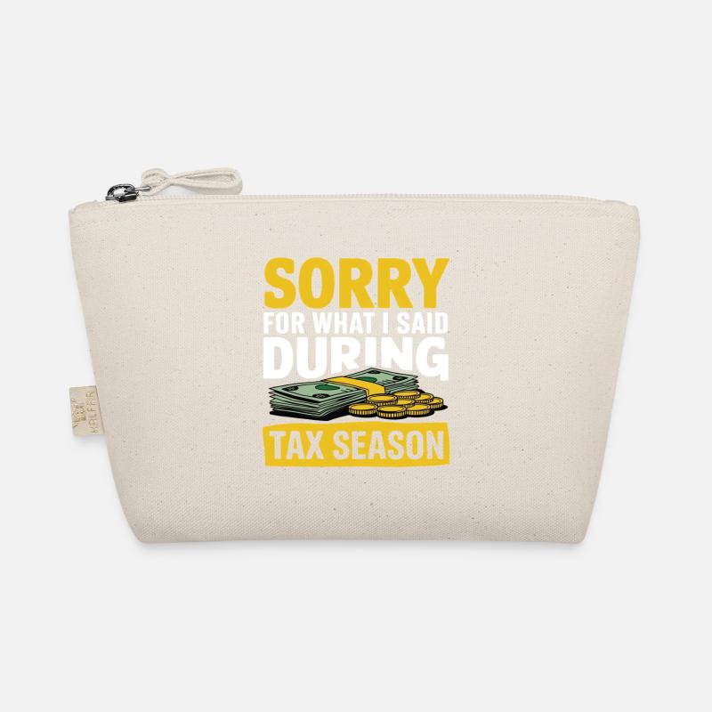 Désolé pour ce que j’ai dit pendant la saison des impôts Comptable Trousse biologique